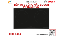 Bếp từ 2 vùng nấu Bosch PPI8256XVN - Series 6 